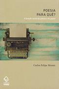 Ler Poesia, para quê?: A função social da poesia e do poeta, do autor Carlos Felipe Moises Ler Poesia, para quê?: A função social da poesia e do poeta, do autor Carlos Felipe Moises