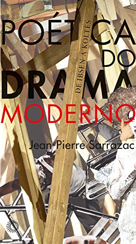 Ler Poética do drama moderno, do autor Jean-Pierre Sarrazac
