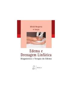 Edema e Drenagem Linfática - Diagnóstico e Terapia do Edema, do autor Herpertz