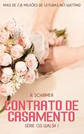 Ler Contrato de Casamento: Série Os Walsh 1, do autor R. Schirmer
