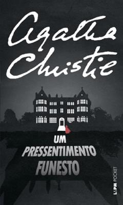 Um Pressentimento Funesto, do autor Agatha Christie