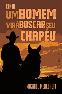 Um homem virá buscar seu chapéu (John McLoving Livro 1), do autor Mickael Menegheti
