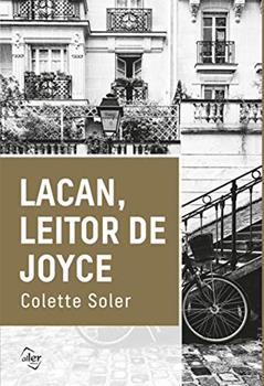 Lacan, leitor de Joyce, do autor Colette Soler