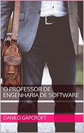 Ler O Professor de Engenharia de Software, do autor Danilo Gapcroft