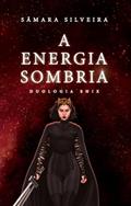 Ler A Energia Sombria: (Vol. 2 Duologia Enix), do autor S.M. Silveira Ler A Energia Sombria: (Vol. 2 Duologia Enix), do autor S.M. Silveira