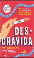 Ler Desgrávida: Unpregnant, do autor Jenni Hendriks; Ted Caplan