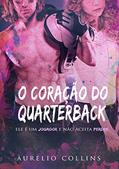 Ler O Coração do Quarterback, do autor Aurelio Collins