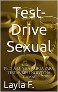 Ler Test-Drive Sexual: pedi à minha amiga para testar meu noivo na cama!, do autor Layla F.
