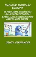 Ler MÁQUINAS TÉRMICAS E ENTROPIA: 57 PROBLEMAS RESOLVIDOS E 18 QUESTÕES RESPONDIDAS, do autor GENTIL FERNANDES Ler MÁQUINAS TÉRMICAS E ENTROPIA: 57 PROBLEMAS RESOLVIDOS E 18 QUESTÕES RESPONDIDAS, do autor GENTIL FERNANDES