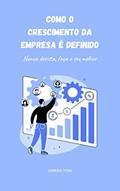 Ler COMO O CRESCIMENTO DA EMPRESA É DEFINIDO: Nunca desista, faça o seu melhor, do autor ORBIEN TONI