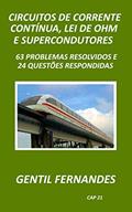 Ler CIRCUITOS DE CORRENTE CONTÍNUA, LEI DE OHM E SUPERCONDUTORES: 63 PROBLEMAS RESOLVIDOS E 24 QUESTÕES RESPONDIDAS, do autor GENTIL FERNANDES Ler CIRCUITOS DE CORRENTE CONTÍNUA, LEI DE OHM E SUPERCONDUTORES: 63 PROBLEMAS RESOLVIDOS E 24 QUESTÕES RESPONDIDAS, do autor GENTIL FERNANDES