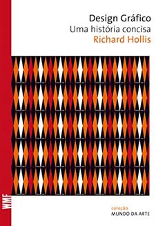 Design gráfico: Uma história concisa, do autor Richard Hollis