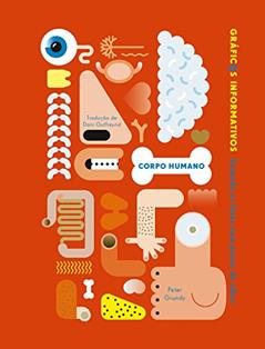 Gráficos Informativos. Corpo Humano, do autor Simon Rogers
