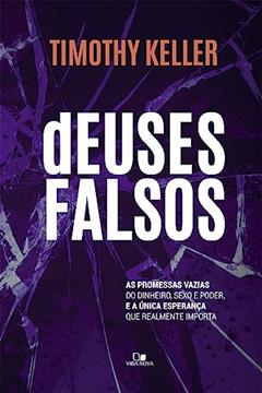 Deuses Falsos, do autor Timothy Keller