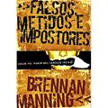 Ler Falsos, Metidos E Impostores. Aonde Foi Parar Seu Verdadeiro Eu?, do autor Brennan Manning