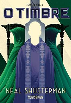 O timbre (Scythe Livro 3), do autor Neal Shusterman