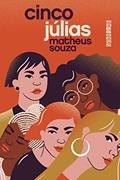 Ler Cinco Júlias, do autor Matheus Souza Ler Cinco Júlias, do autor Matheus Souza
