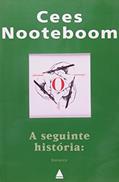 Ler A Seguinte História, do autor Cees Nooteboom