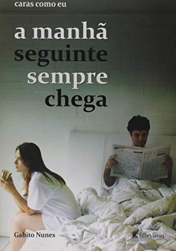 Ler Caras Como Eu A Manhã Seguinte Sempre Chega, do autor Gabito Nunes
