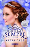 Ler Felizes para sempre, do autor Kiera Cass
