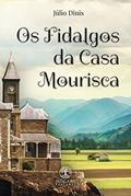 Ler Os Fidalgos da Casa Mourisca, do autor Júlio Dinis Ler Os Fidalgos da Casa Mourisca, do autor Júlio Dinis
