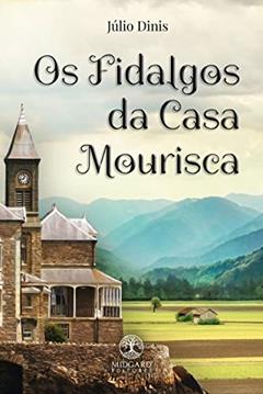 Os Fidalgos da Casa Mourisca, do autor Júlio Dinis