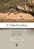 Ler A vida frutífera, do autor Jerry Bridges