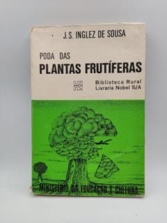 Poda das Plantas Frutíferas, do autor J.S. Inglez Sousa