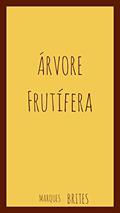 Ler Árvore Frutífera, do autor Marques Brites