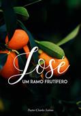 Ler José um Ramo Frutífero, do autor Pr. Charles Sabino