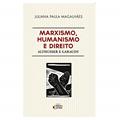 Ler Marxismo, Humanismo e Direito: Althusser e Garaudy, do autor Juliana Paula Magalhães