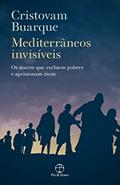 Ler Mediterrâneos invisíveis: Os muros que excluem pobres e aprisionam ricos: Os muros que excluem pobres e aprisionam ricos, do autor Cristovam Buarque
