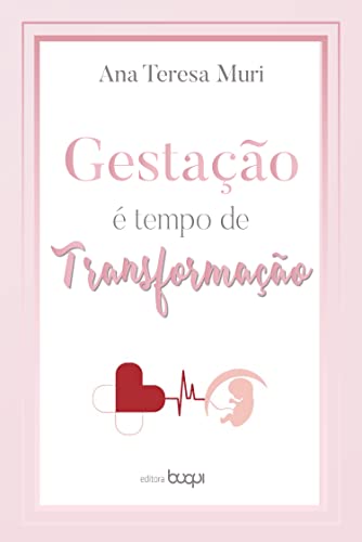 Ler Gestação é tempo de transformação, do autor Ana Teresa Muri Ler Gestação é tempo de transformação, do autor Ana Teresa Muri