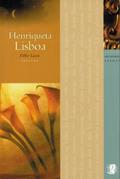 Ler Melhores Poemas Henriqueta Lisboa: seleção e prefácio: Fábio Lucas, do autor Henriqueta Lisboa Ler Melhores Poemas Henriqueta Lisboa: seleção e prefácio: Fábio Lucas, do autor Henriqueta Lisboa
