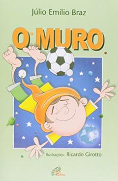 O muro, do autor Júlio Emílio Braz