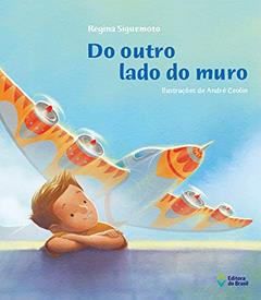 Do outro lado do muro, do autor Regina Siguemoto