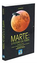 Ler Marte: o Futuro da Terra, do autor Hercílio Maes; Ramatís Ler Marte: o Futuro da Terra, do autor Hercílio Maes; Ramatís