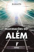 Ler Elucidações do Além (Hercílio Maes - Ramatís [Em Português] Livro 9), do autor Hercílio Maes