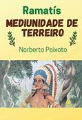 Ler Mediunidade de Terreiro - Ramatís., do autor Norberto Peixoto