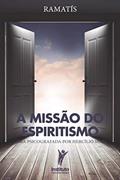 Ler A Missão do Espiritismo (Hercílio Maes - Ramatís [Em Português] Livro 12), do autor Hercílio Maes