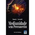 Ler Mediunidade sem Preconceito, do autor Sávio Mendonça; Savannah Ramatís