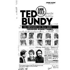 Ted Bundy: Um Estranho ao Meu Lado, do autor Ann Rule