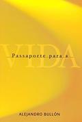 Ler Passaporte Para a Vida, do autor Alejandro Bullón