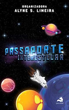Passaporte Interestelar, do autor Alyne S. Limeira
