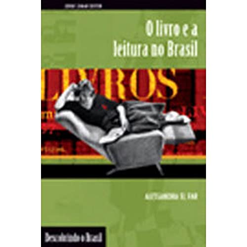 Ler O livro e a leitura no Brasil, do autor Alessandra El Far