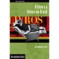Ler O livro e a leitura no Brasil, do autor Alessandra El Far Ler O livro e a leitura no Brasil, do autor Alessandra El Far