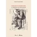 Ler O Prazer no Desprazer: a Tragédia do Protelador: Zen, Psicanálise, Psicologia Analítica, Gestalt, do autor Cláudio Fernando Mahler Ler O Prazer no Desprazer: a Tragédia do Protelador: Zen, Psicanálise, Psicologia Analítica, Gestalt, do autor Cláudio Fernando Mahler