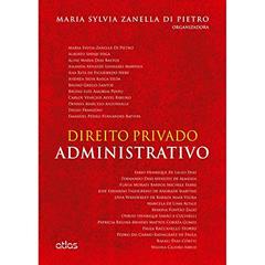 DIREITO PRIVADO ADMINISTRATIVO - 1ª Edição 2013, do autor Maria Sylvia Zanella Di Pietro
