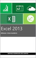 Ler Excel 2013 - Módulo Intermediário, do autor Raphael Santos Ler Excel 2013 - Módulo Intermediário, do autor Raphael Santos