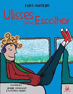 Ulisses sabe escolher, do autor Fábio Monteiro